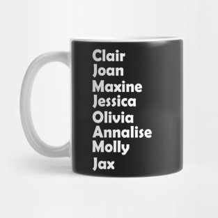 Claire Joan Maxine Olivia Annalise Molly Jax Mug